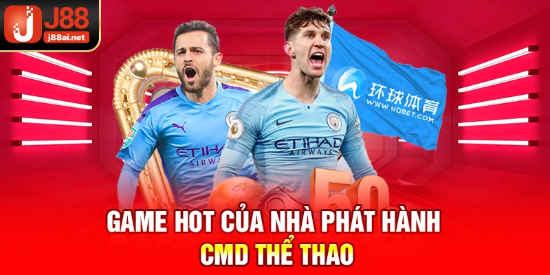 Nhà Phát Hành CMD Thể Thao J88 - Sân Cá Độ Top 1 Châu Á Game hot của nhà phát hành cmd thể thao tại j88