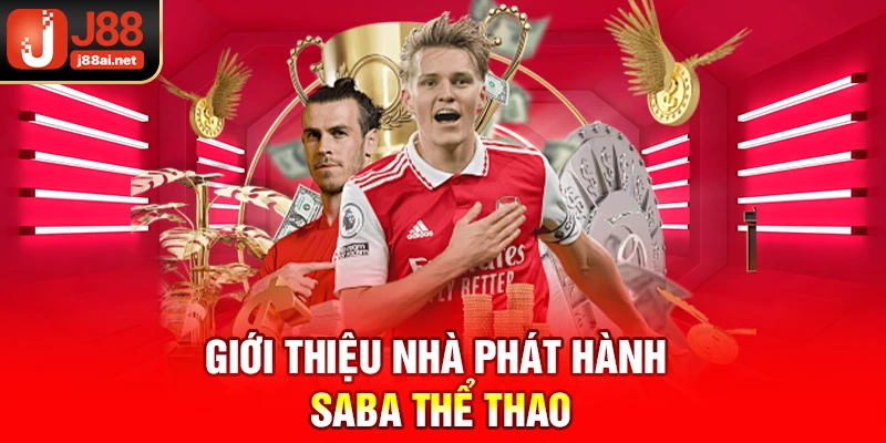 Nhà Phát Hành SABA Thể Thao - Sảnh Game Top 1 Tại J88 Giới thiệu nhà phát hành Saba thể thao j88