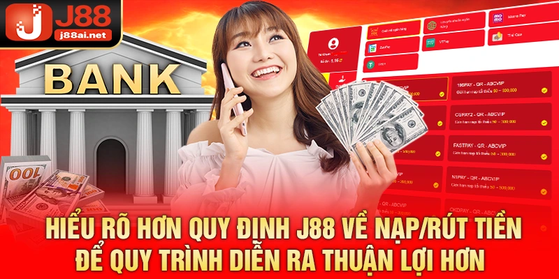 Giải Mã Quy Định J88 - Tất Tần Tật Những Gì Cần Biết Hiểu rõ hơn quy định j88 về nạp/rút tiền để quy trình diễn ra thuận lợi hơn