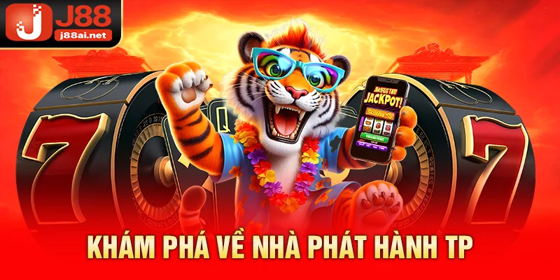 Nhà Phát Hành TP J88 - Thiên Đường Giải Trí Hot Nhất 2025 Khám phá về nhà phát hành tp