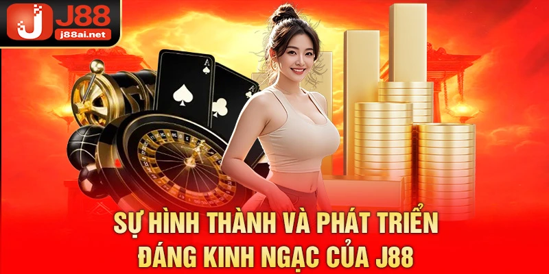 Tải App J88 Ngay Để Có Trải Nghiệm Đỉnh Cao Trong Tầm Tay Sự hình thành và phát triển đáng kinh ngạc của j88