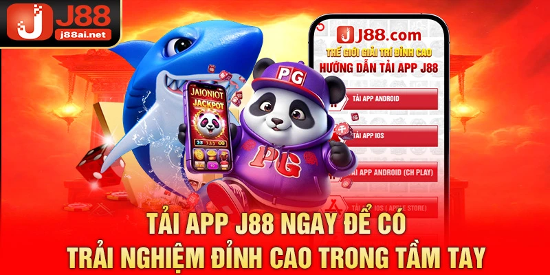 Tải App J88 Ngay Để Có Trải Nghiệm Đỉnh Cao Trong Tầm Tay Tải app j88